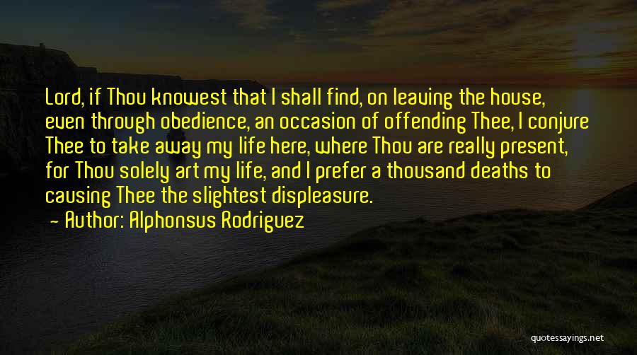 Art And Life Quotes By Alphonsus Rodriguez