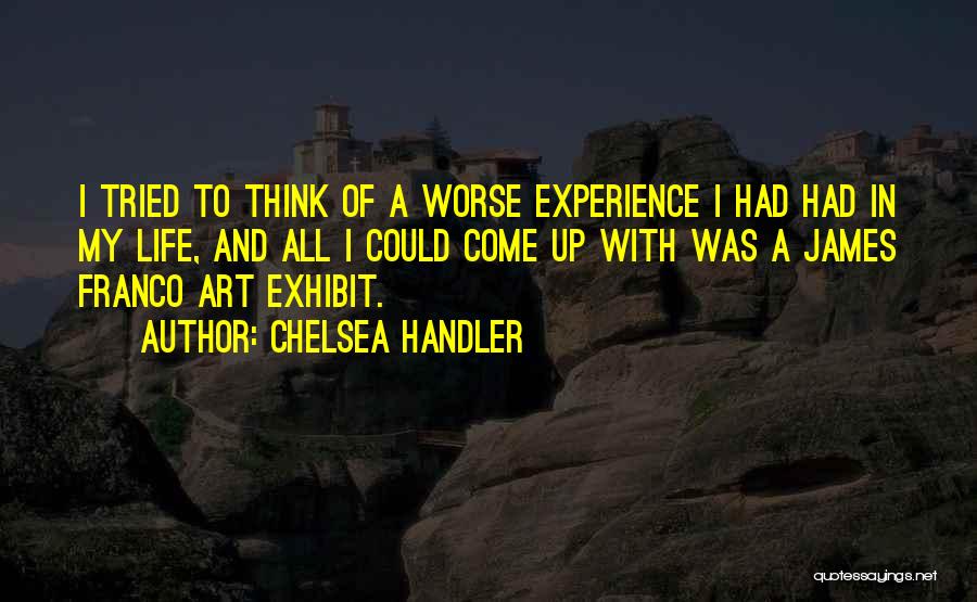 Art And Life Quotes By Chelsea Handler