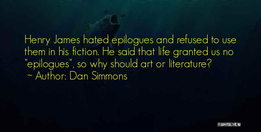 Art And Life Quotes By Dan Simmons