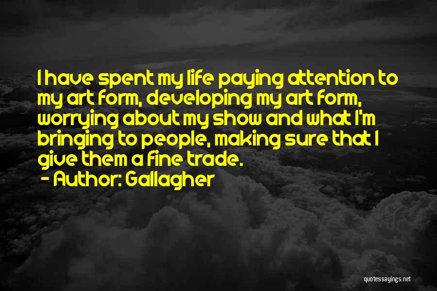 Art And Life Quotes By Gallagher