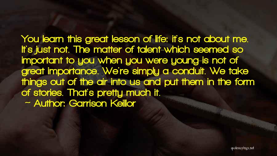 Art And Life Quotes By Garrison Keillor