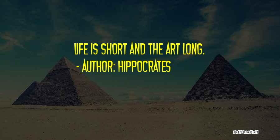 Art And Life Quotes By Hippocrates