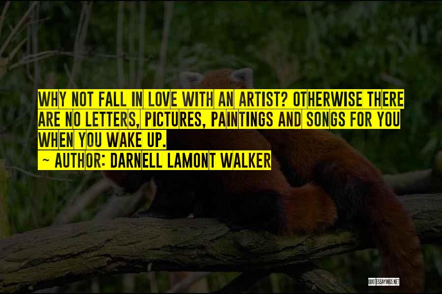 Art And Love Quotes By Darnell Lamont Walker