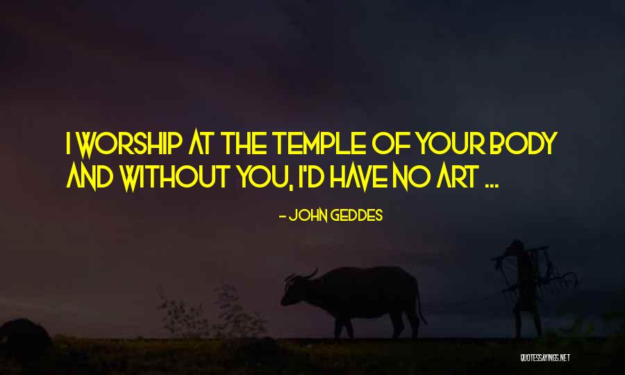 Art And Love Quotes By John Geddes