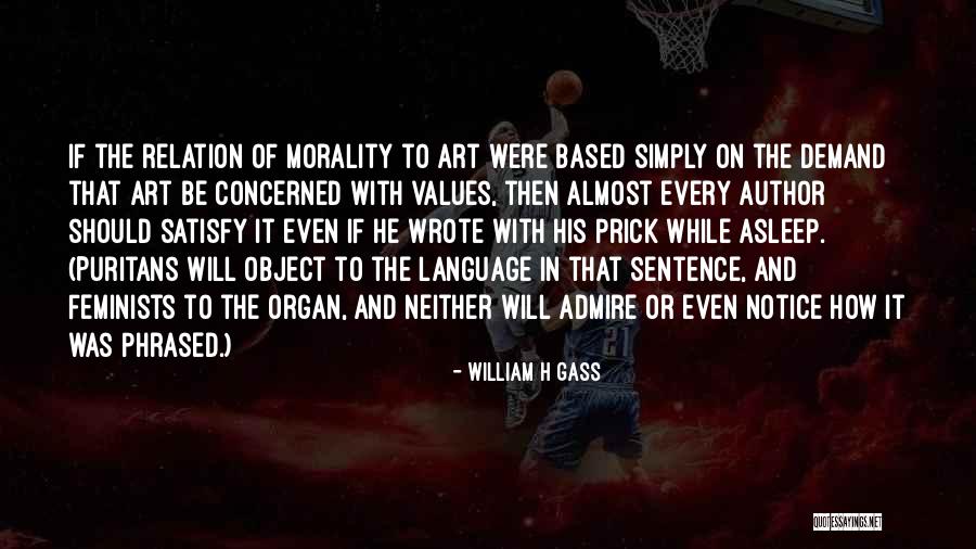Art And Morality Quotes By William H Gass Art And Morality Quotes By William H Gass