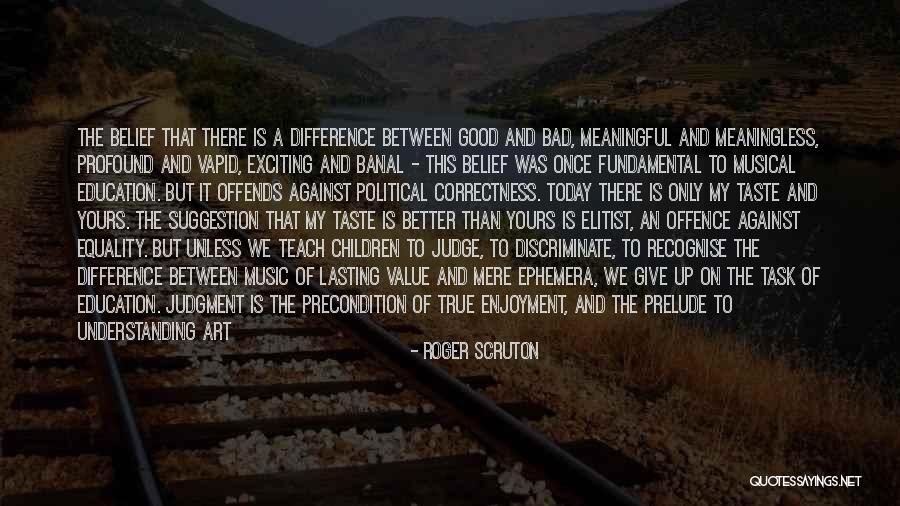 Art And Music Education Quotes By Roger Scruton Art And Music Education Quotes By Roger Scruton
