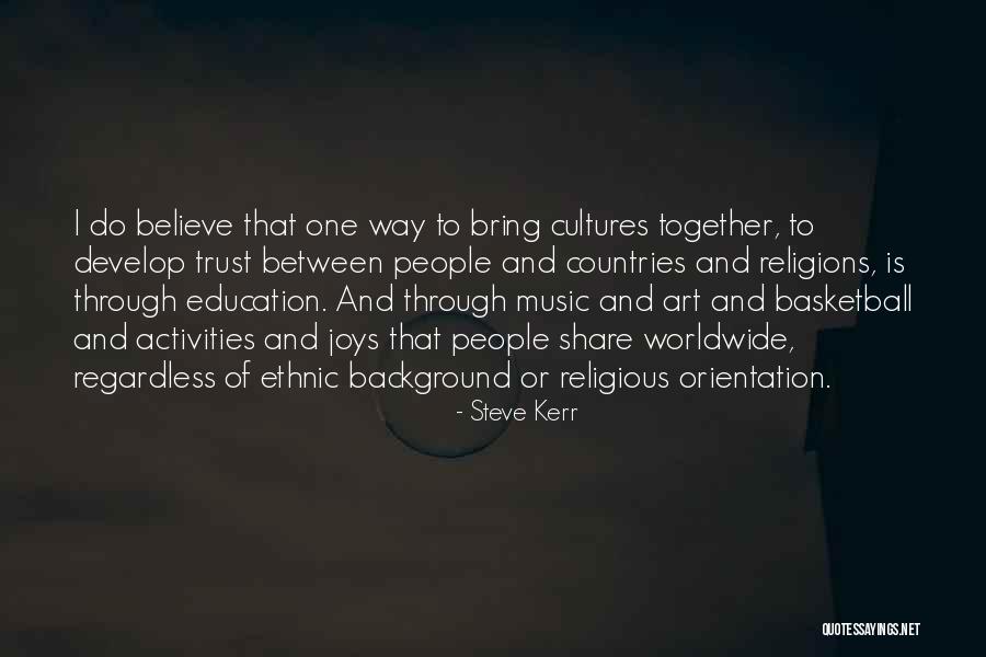 Art And Music Education Quotes By Steve Kerr