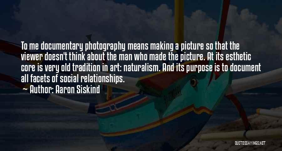 Art And Photography Quotes By Aaron Siskind