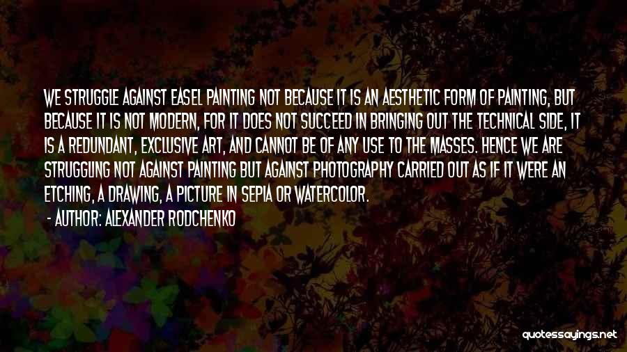 Art And Photography Quotes By Alexander Rodchenko