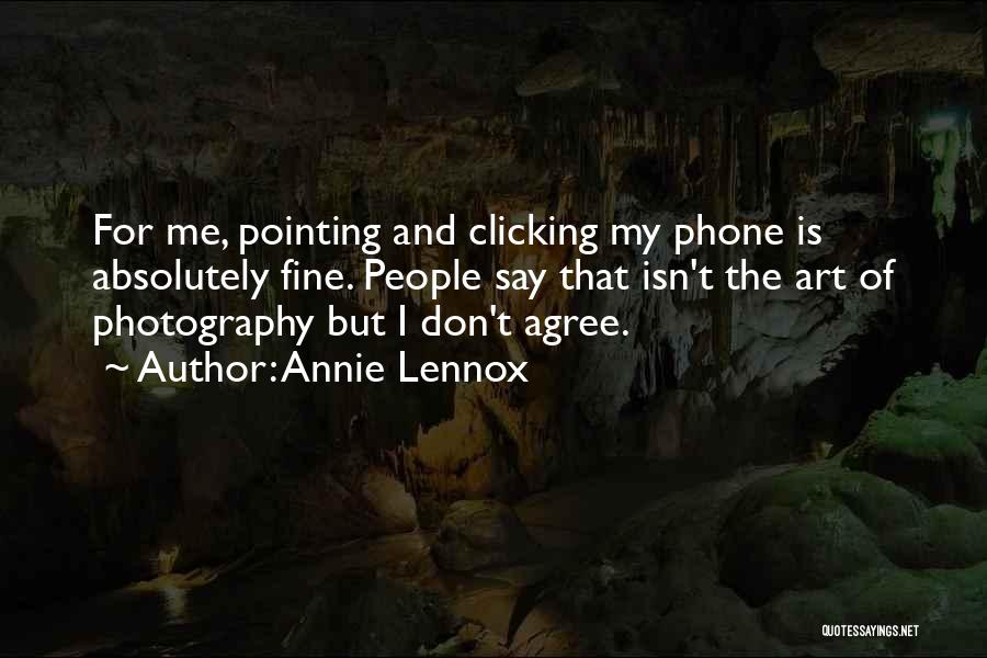 Art And Photography Quotes By Annie Lennox