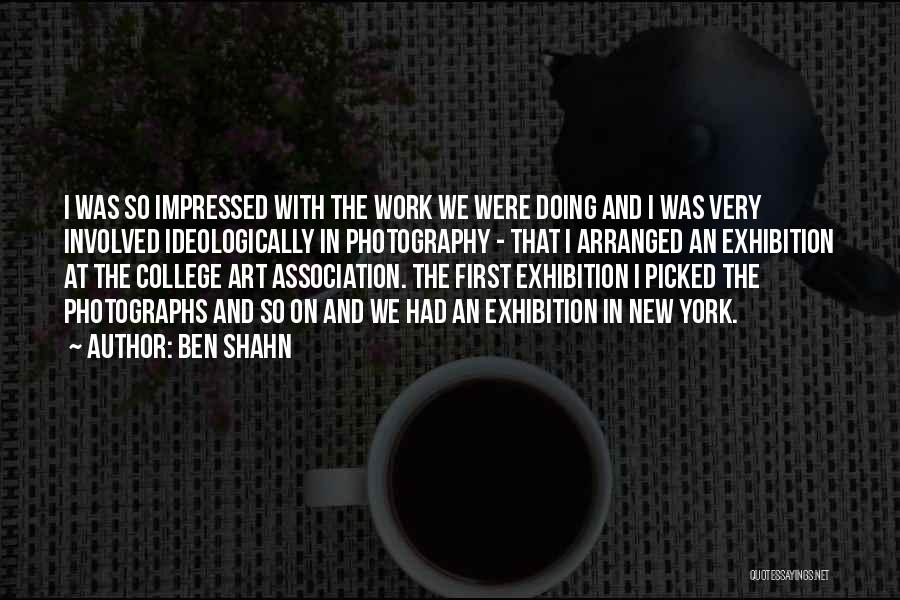 Art And Photography Quotes By Ben Shahn