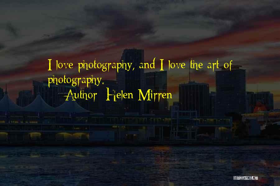 Art And Photography Quotes By Helen Mirren