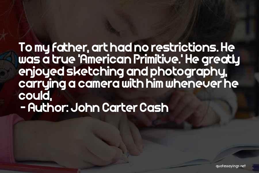 Art And Photography Quotes By John Carter Cash