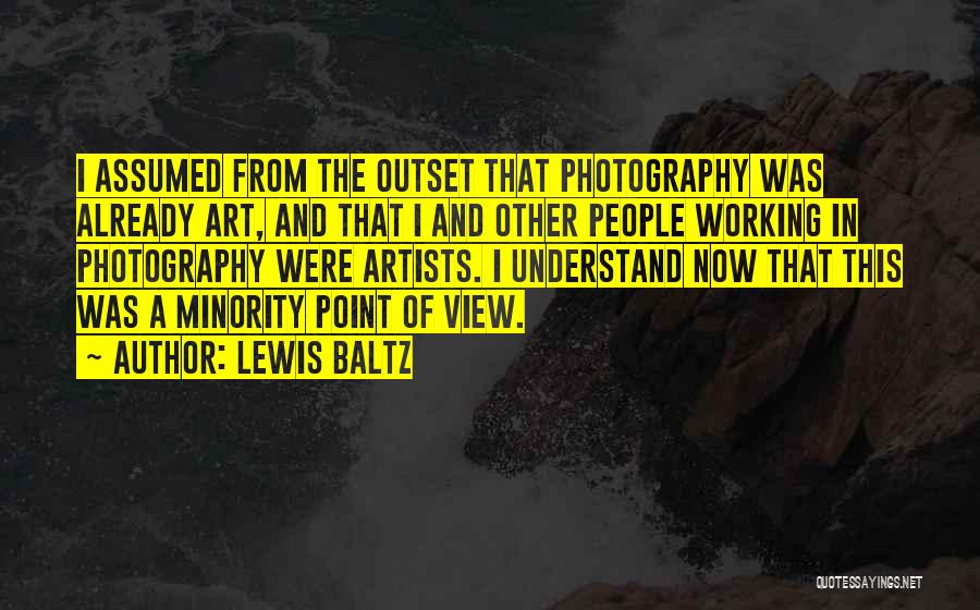 Art And Photography Quotes By Lewis Baltz