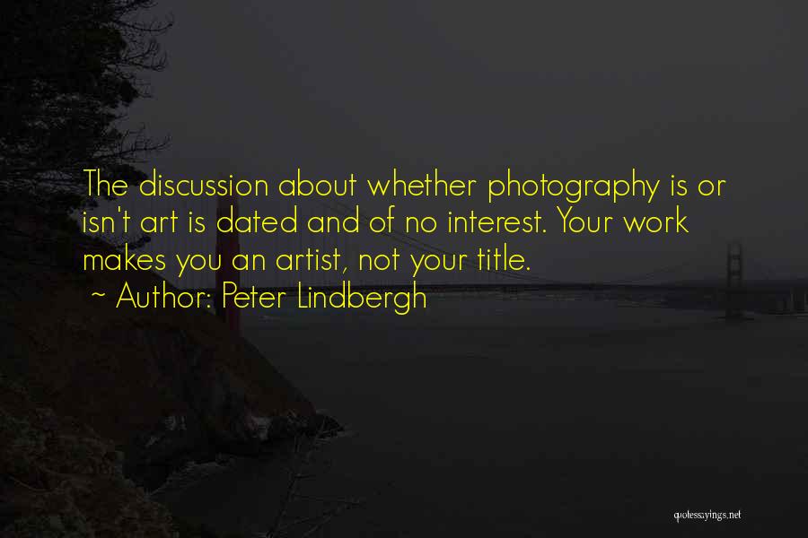Art And Photography Quotes By Peter Lindbergh