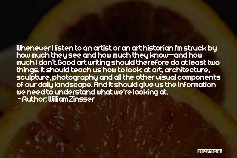 Art And Photography Quotes By William Zinsser