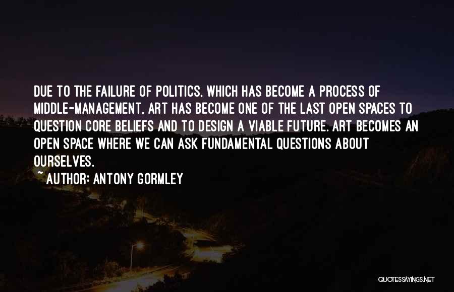 Art And Politics Quotes By Antony Gormley