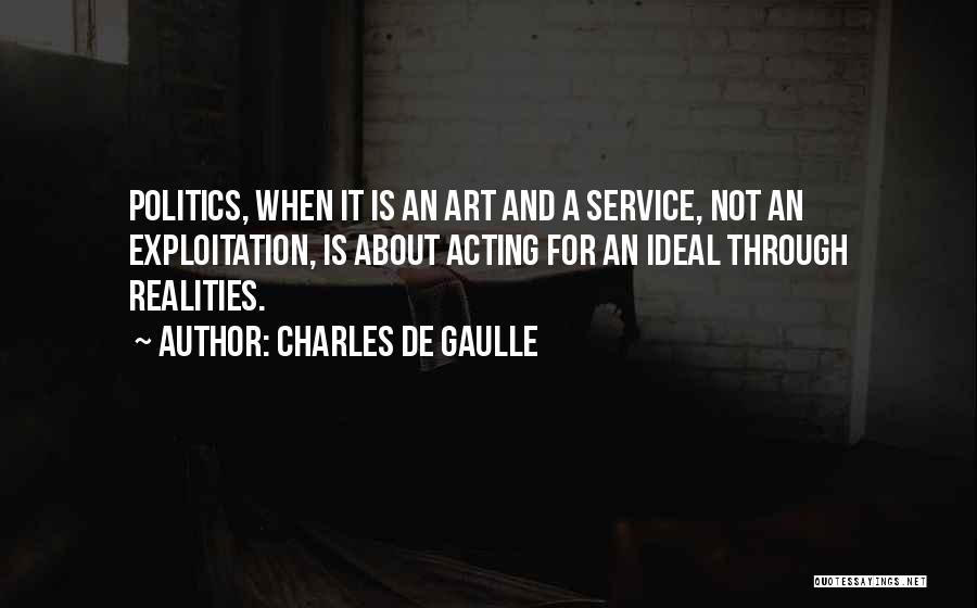 Art And Politics Quotes By Charles De Gaulle