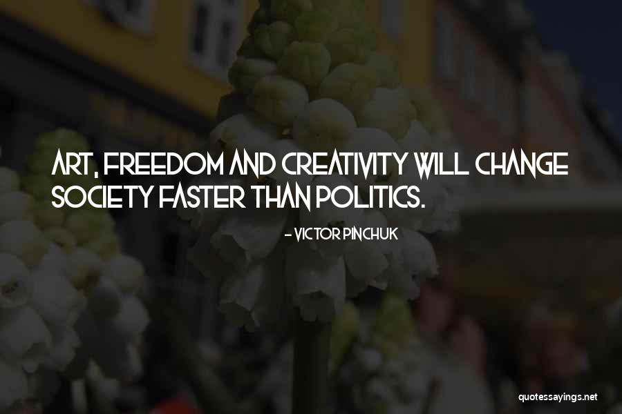 Art And Politics Quotes By Victor Pinchuk Art And Politics Quotes By Victor Pinchuk