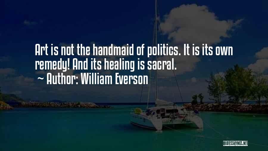 Art And Politics Quotes By William Everson