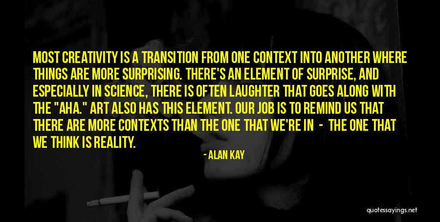 Art And Reality Quotes By Alan Kay Art And Reality Quotes By Alan Kay