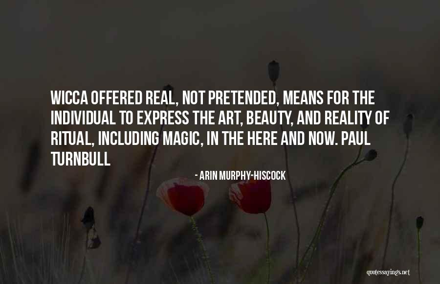 Art And Reality Quotes By Arin Murphy-Hiscock Art And Reality Quotes By Arin Murphy-Hiscock