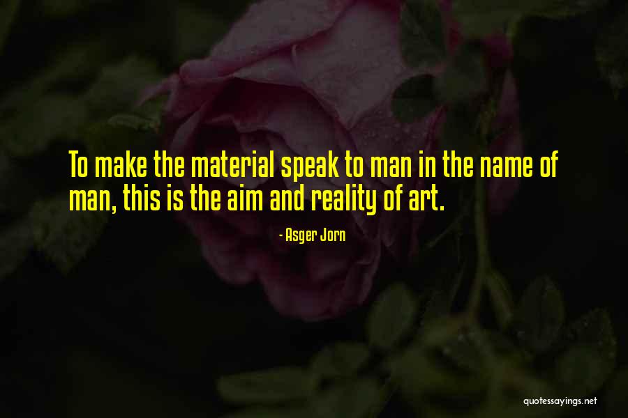 Art And Reality Quotes By Asger Jorn Art And Reality Quotes By Asger Jorn