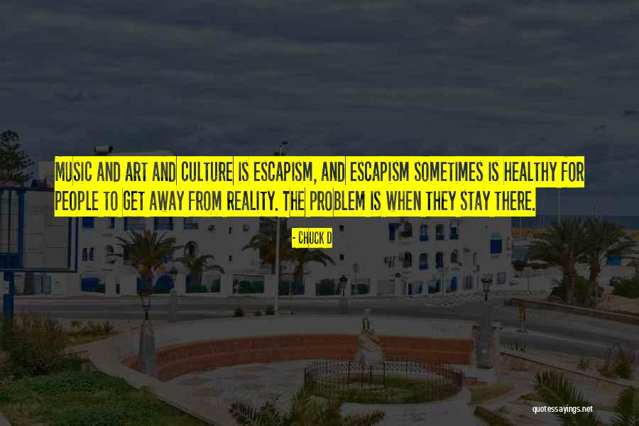 Art And Reality Quotes By Chuck D Art And Reality Quotes By Chuck D