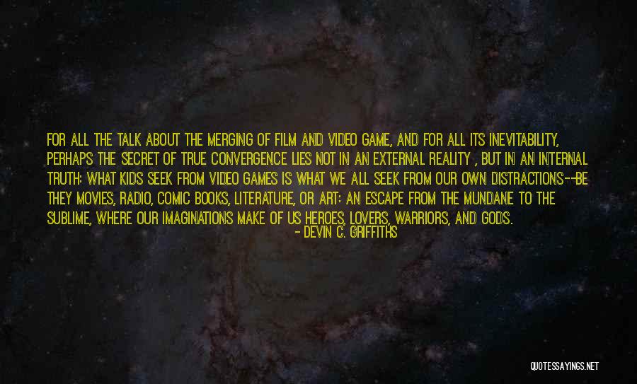 Art And Reality Quotes By Devin C. Griffiths Art And Reality Quotes By Devin C. Griffiths