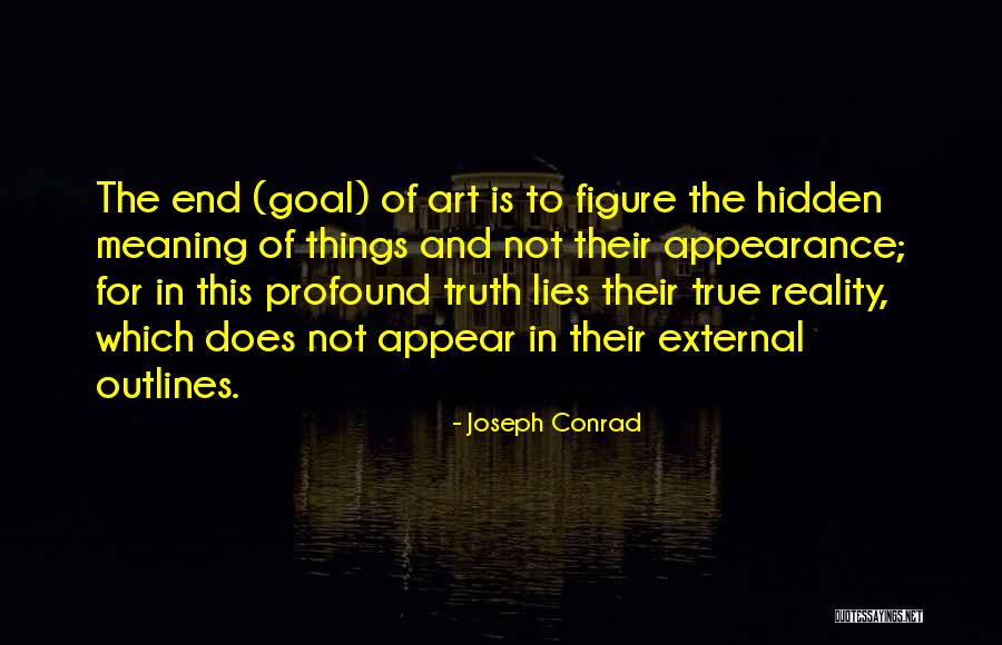 Art And Reality Quotes By Joseph Conrad Art And Reality Quotes By Joseph Conrad