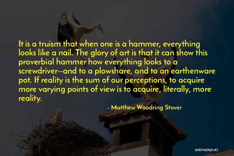 Art And Reality Quotes By Matthew Woodring Stover Art And Reality Quotes By Matthew Woodring Stover