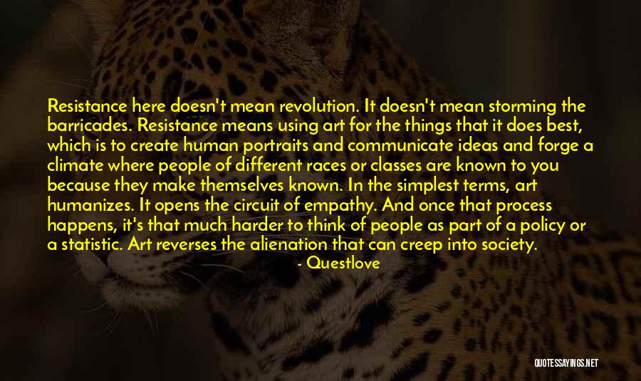 Art And Resistance Quotes By Questlove Art And Resistance Quotes By Questlove