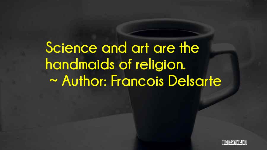 Art And Science Quotes By Francois Delsarte