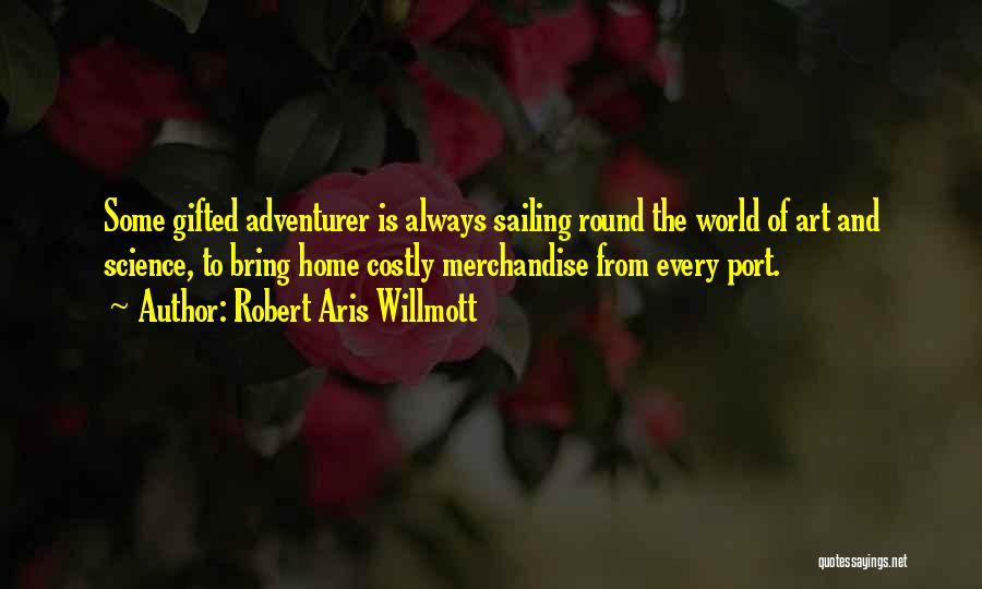 Art And Science Quotes By Robert Aris Willmott