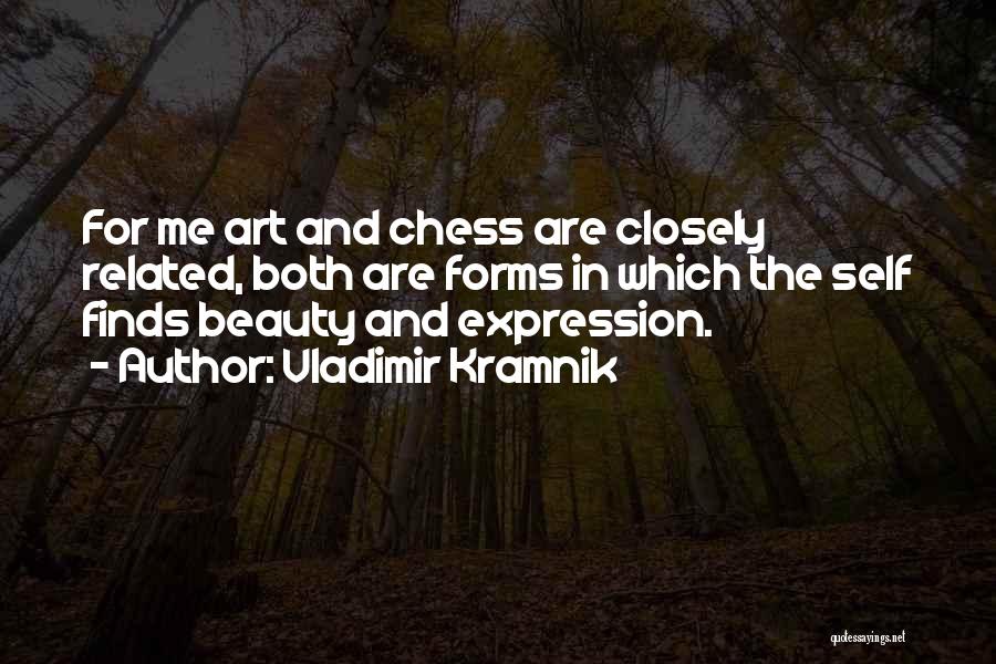 Art And Self Expression Quotes By Vladimir Kramnik