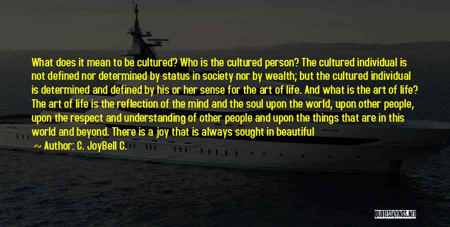 Art And Society Quotes By C. JoyBell C.