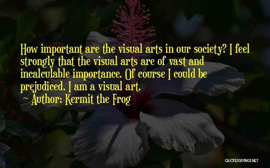 Art And Society Quotes By Kermit The Frog