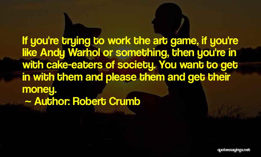 Art And Society Quotes By Robert Crumb