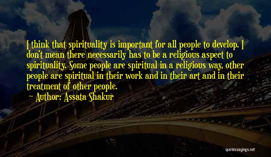 Art And Spirituality Quotes By Assata Shakur