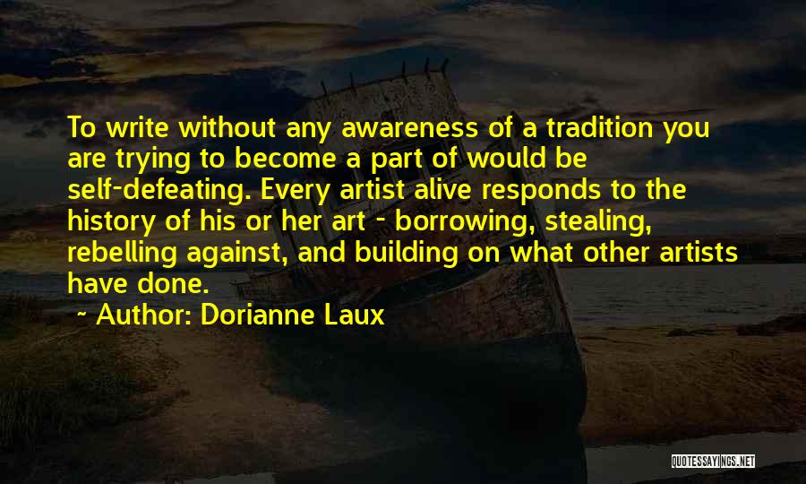 Art And Stealing Quotes By Dorianne Laux