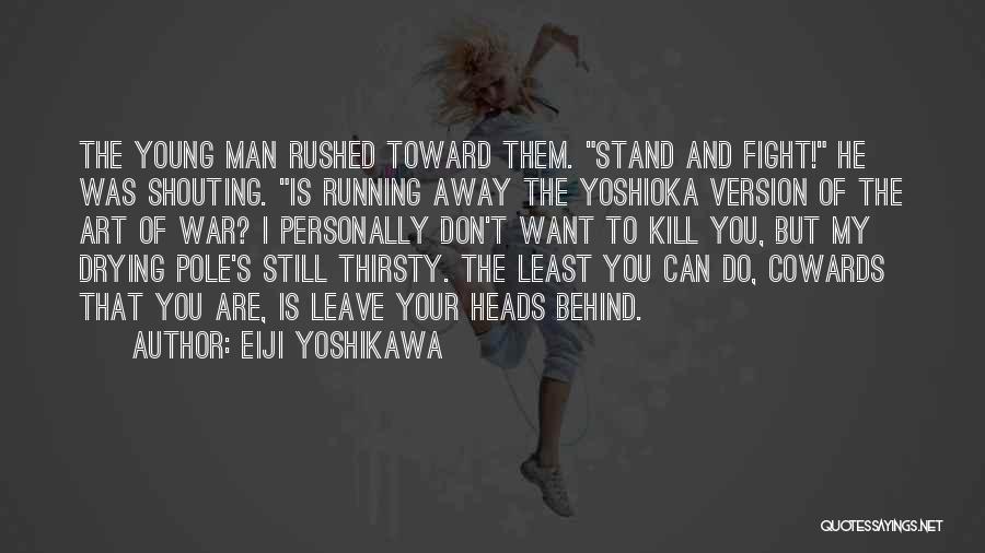 Art And War Quotes By Eiji Yoshikawa