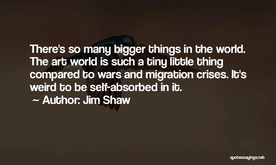 Art And War Quotes By Jim Shaw