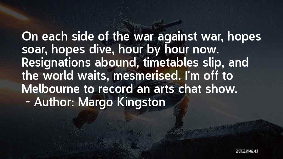 Art And War Quotes By Margo Kingston