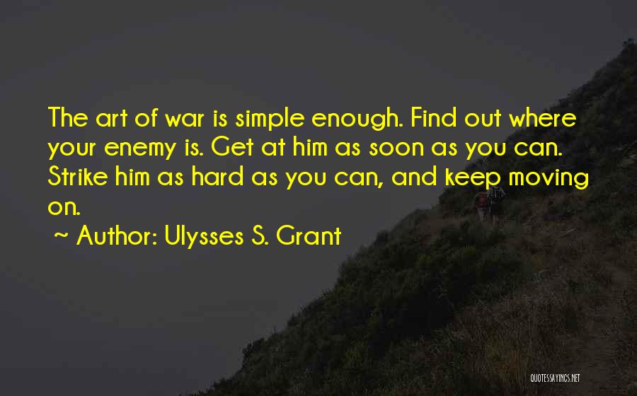 Art And War Quotes By Ulysses S. Grant