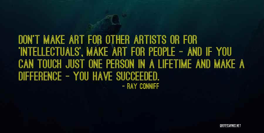 Art Artists Quotes By Ray Conniff Art Artists Quotes By Ray Conniff