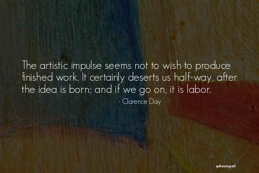 Art As Impulse Quotes By Clarence Day Art As Impulse Quotes By Clarence Day