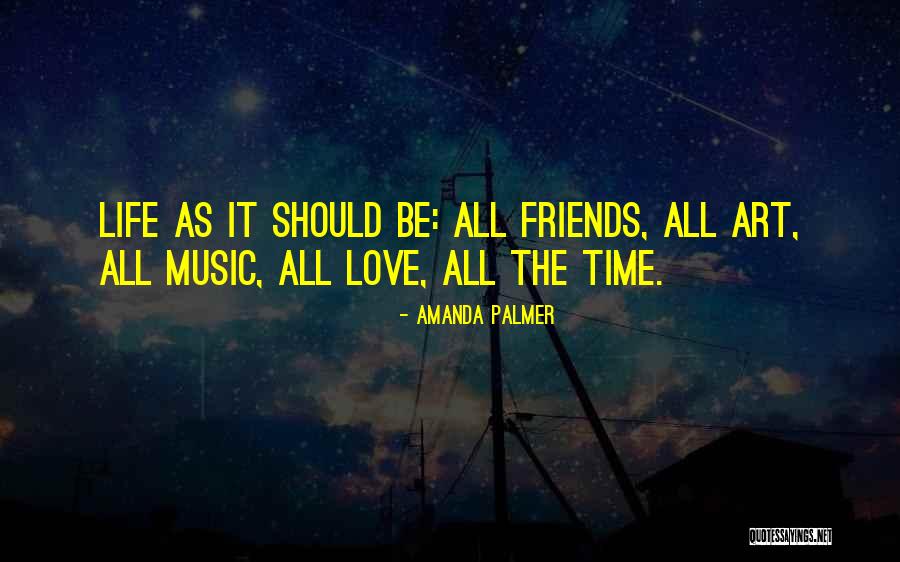 Art As Life Quotes By Amanda Palmer Art As Life Quotes By Amanda Palmer