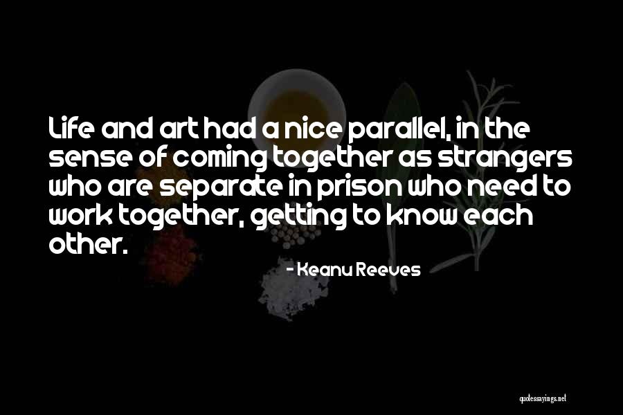Art As Life Quotes By Keanu Reeves Art As Life Quotes By Keanu Reeves