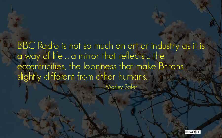 Art As Life Quotes By Morley Safer Art As Life Quotes By Morley Safer