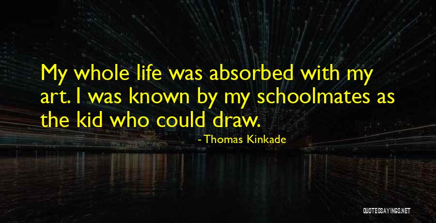 Art As Life Quotes By Thomas Kinkade Art As Life Quotes By Thomas Kinkade